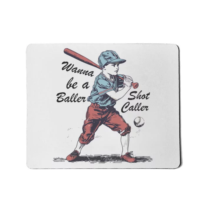 Wanna Be A Baller Shot Caller Mousepad