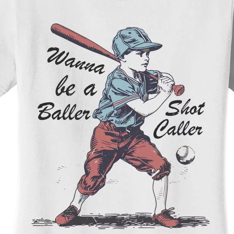 Wanna Be A Baller Shot Caller Women's T-Shirt