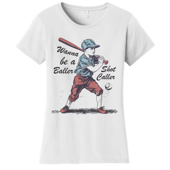 Wanna Be A Baller Shot Caller Women's T-Shirt