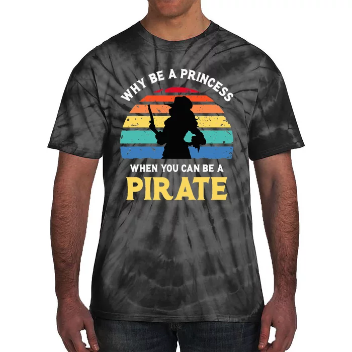 Why Be A Princess Pirate Skull Crossbones Freebooter Tie-Dye T-Shirt