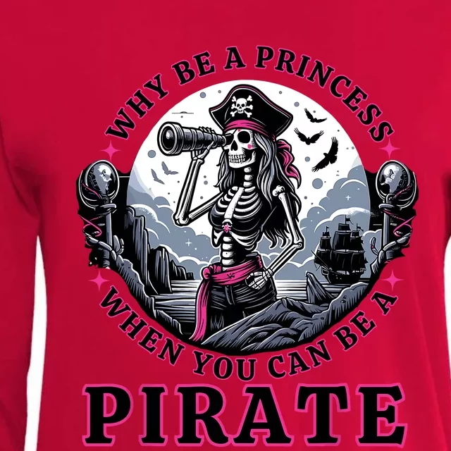 Why Be A Princess When You Can Be A Pirate Wo Costume Womens Cotton Relaxed Long Sleeve T-Shirt