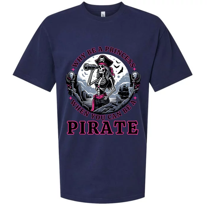 Why Be A Princess When You Can Be A Pirate Wo Costume Sueded Cloud Jersey T-Shirt