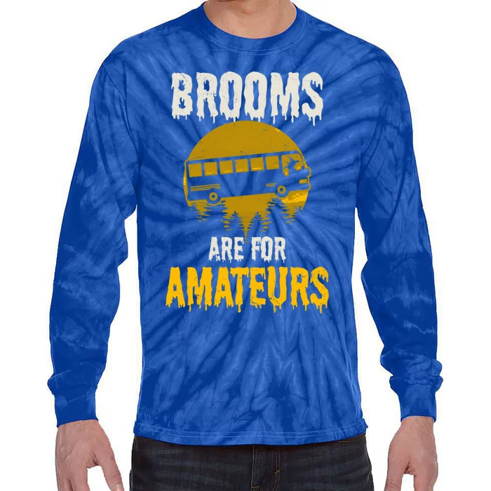 Witch Brooms Are For Amateurs Design Halloween Bus Driver Gift Tie-Dye Long Sleeve Shirt