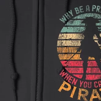 Why Be A Princess When You Can Be A Pirate Girl Costume Full Zip Hoodie