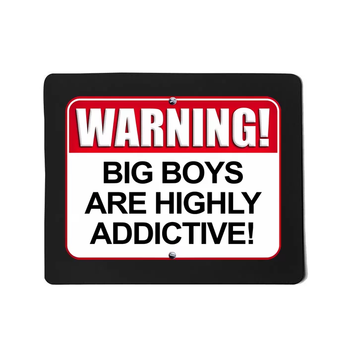 Warning Big Are Highly Addictive Mousepad