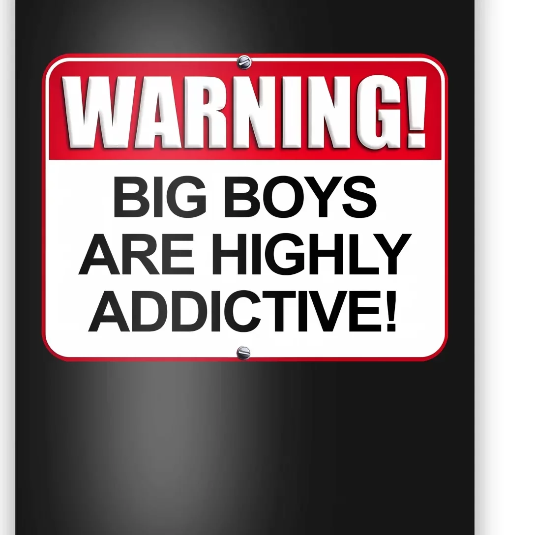 Warning Big Are Highly Addictive Poster