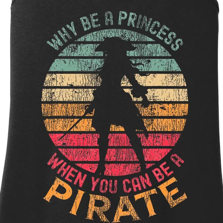 Why Be A Princess When You Can Be A Pirate Girl Costume Ladies Essential Tank