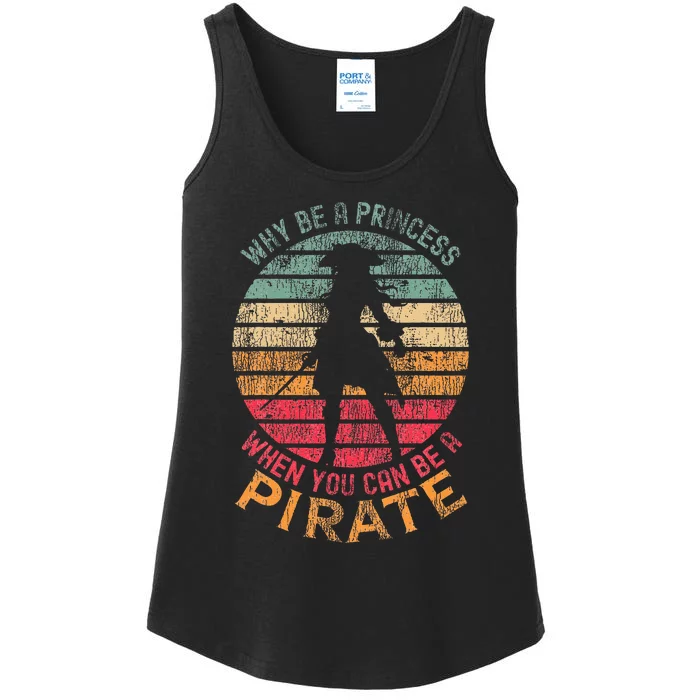 Why Be A Princess When You Can Be A Pirate Girl Costume Ladies Essential Tank