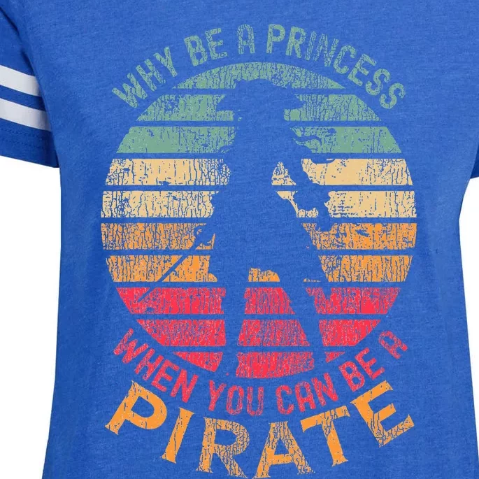 Why Be A Princess When You Can Be A Pirate Girl Costume Enza Ladies Jersey Football T-Shirt