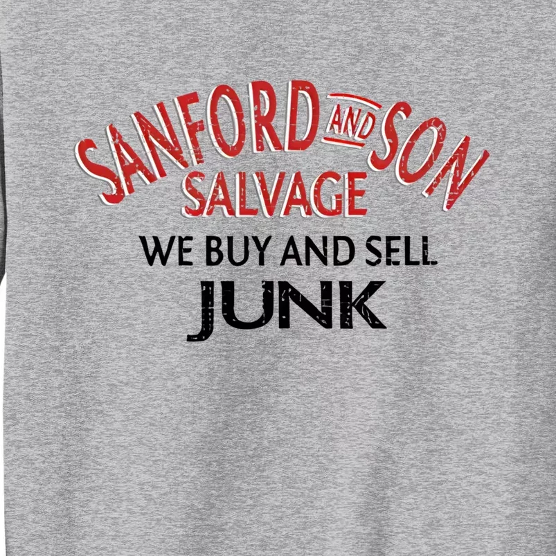 We Buy And Sell Junk Car Son In Sanford City Funny Meme Tall Sweatshirt