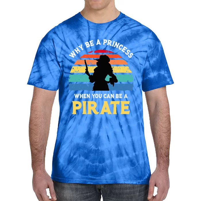 Why Be A Princess Pirate Skull Crossbones Freebooter Tie-Dye T-Shirt