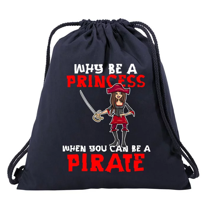 Why Be A Princess When You Can Be A Pirate Halloween Pirate Drawstring Bag