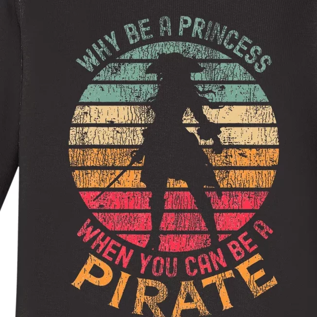 Why Be A Princess When You Can Be A Pirate Costume Baby Long Sleeve Bodysuit