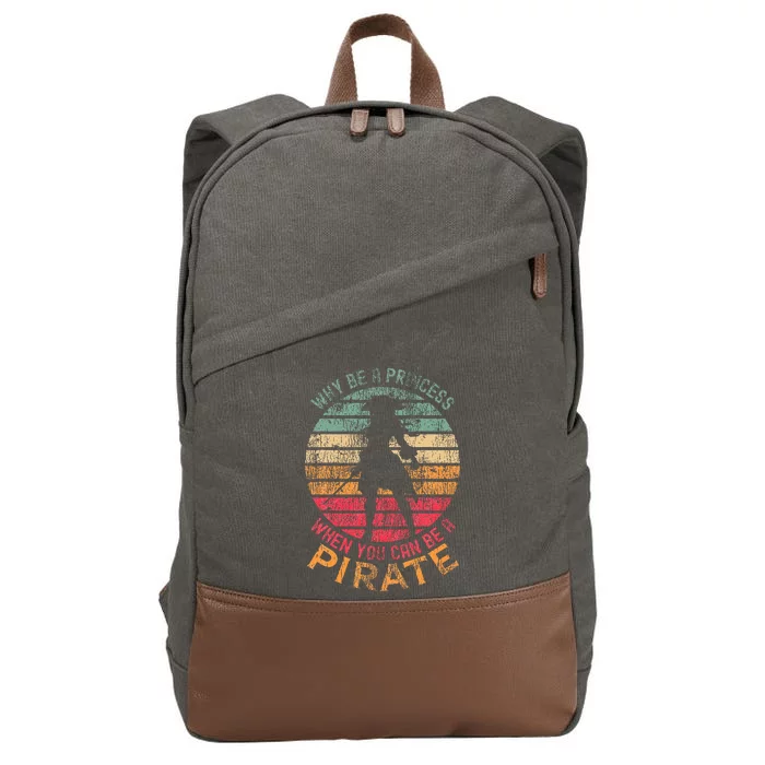 Why Be A Princess When You Can Be A Pirate Costume Cotton Canvas Backpack