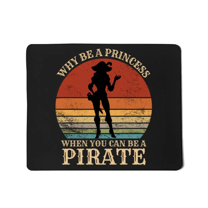 Why Be A Princess When You Can Be A Pirate Funny Mousepad