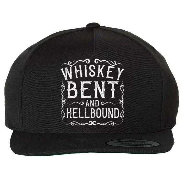 Whiskey Bent And Hellbound Country Biker Bourbon Gift Wool Snapback Cap