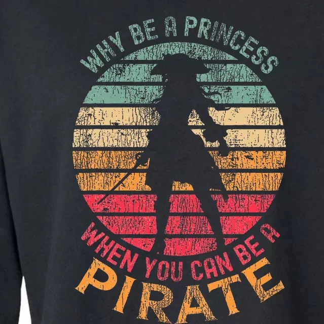 Why Be A Princess When You Can Be A Pirate Cropped Pullover Crew