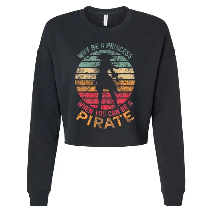 Why Be A Princess When You Can Be A Pirate Cropped Pullover Crew