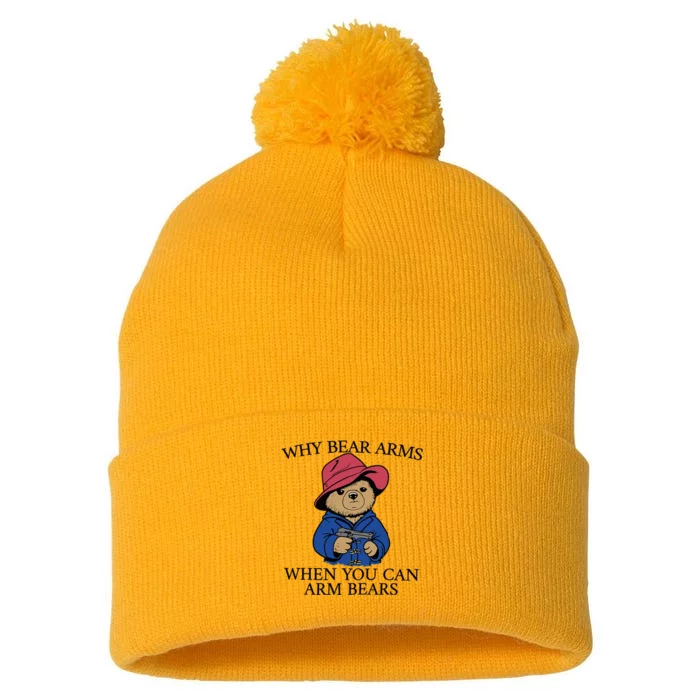 Why Bear Arms When You Can Arm Bears Funny Saying Quote Gift Pom Pom 12in Knit Beanie