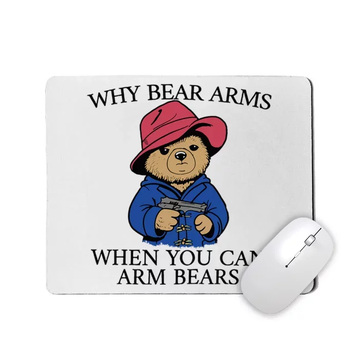 Why Bear Arms When You Can Arm Bears Funny Saying Quote Gift Mousepad