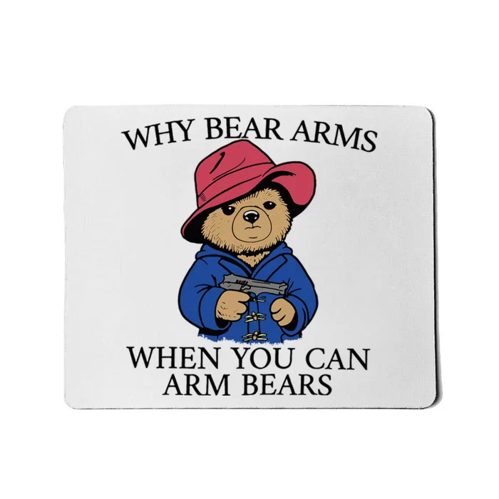 Why Bear Arms When You Can Arm Bears Funny Saying Quote Gift Mousepad