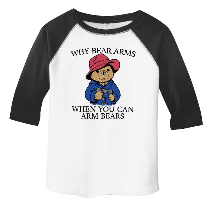 Why Bear Arms When You Can Arm Bears Funny Saying Quote Gift Toddler Fine Jersey T-Shirt