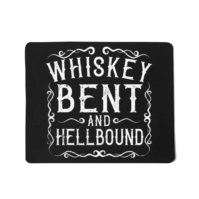 Whiskey Bent And Hellbound Country Biker Bourbon Gift Mousepad