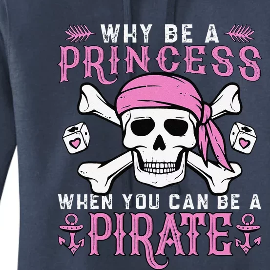 Why Be A Princess When You Can Be A Pirate Halloween Costume Women's Pullover Hoodie