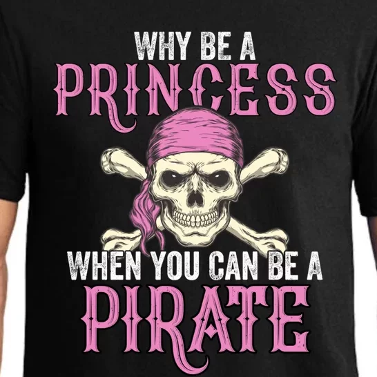 Why Be A Princess When You Can Be A Pirate Halloween Costume Gift Pajama Set