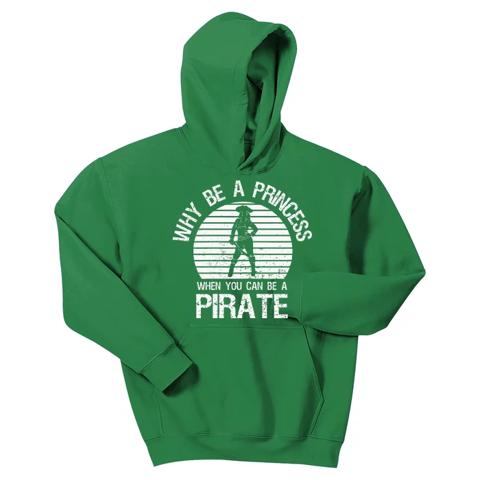 Why Be A Princess When You Can Be A Pirate Kids Hoodie