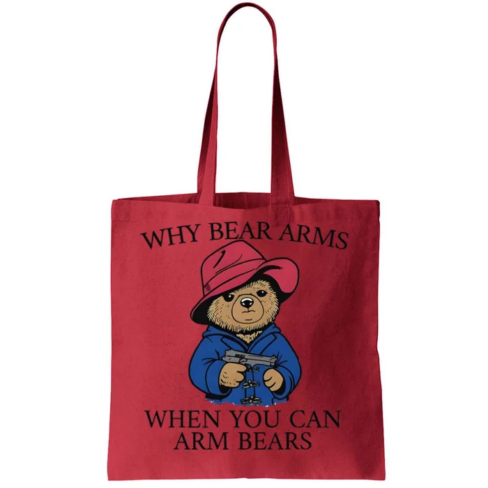 Why Bear Arms When You Can Arm Bears Tote Bag