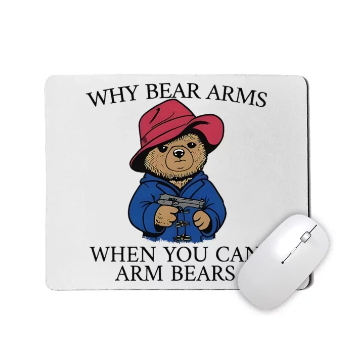 Why Bear Arms When You Can Arm Bears Mousepad