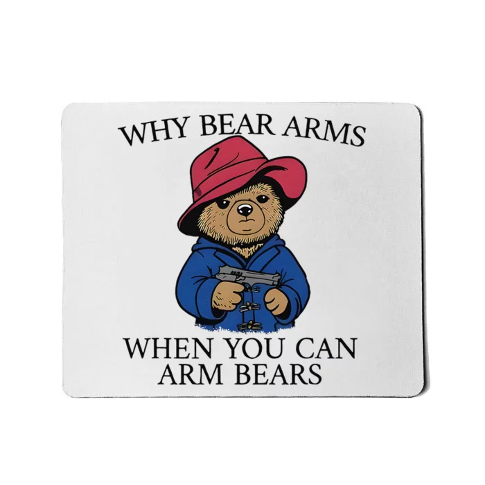 Why Bear Arms When You Can Arm Bears Mousepad