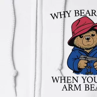 Why Bear Arms When You Can Arm Bears Full Zip Hoodie