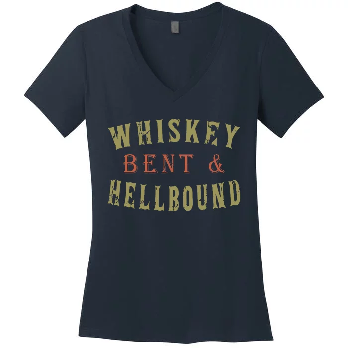 Whiskey Bent And Hell Bound Drinking Drunk Party Hellbound Women's V-Neck T-Shirt