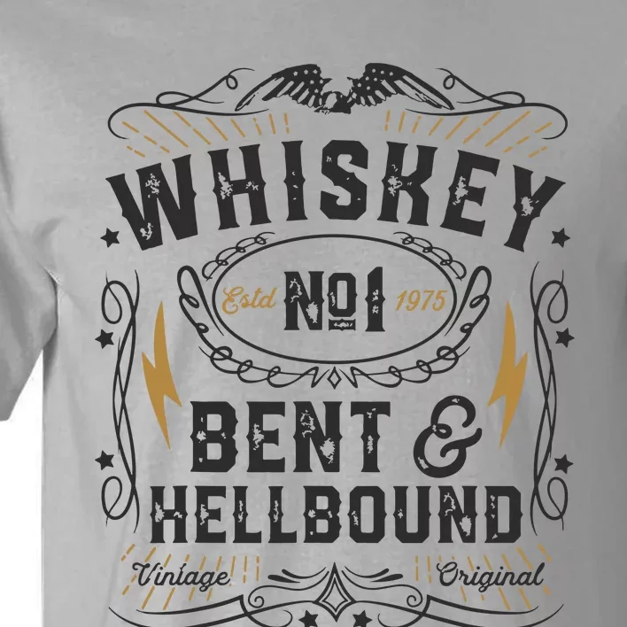 Whiskey Bent And Hellbound Country Music Biker Bourbon Gift Tall T-Shirt