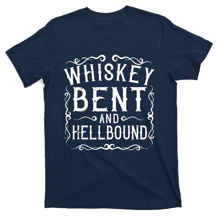 Whiskey Bent And Hellbound Country Music Biker Bourbon Gift T-Shirt