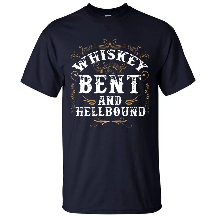 Whiskey Bent And Hellbound Shirts Funny Whiskey Bourbon Tall T-Shirt