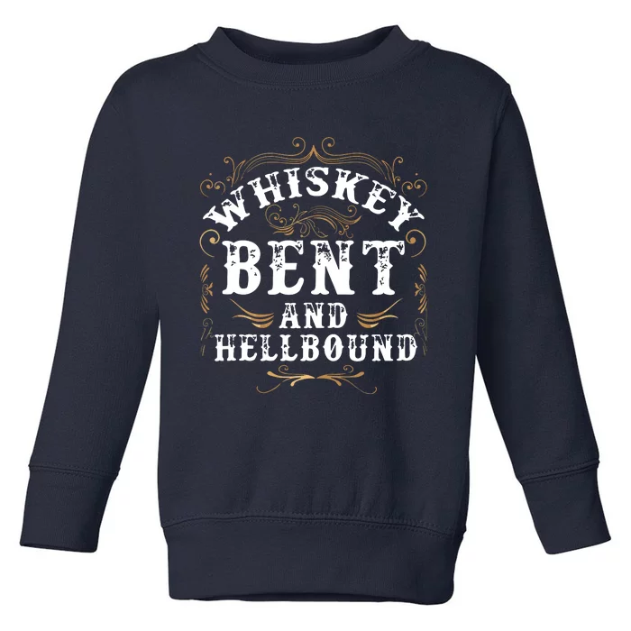 Whiskey Bent And Hellbound Shirts Funny Whiskey Bourbon Toddler Sweatshirt