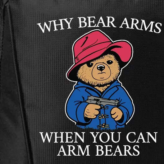 Why Bear Arms When You Can Arm Bears Funny City Backpack