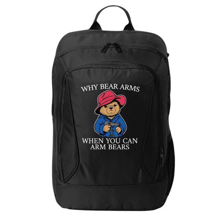 Why Bear Arms When You Can Arm Bears Funny City Backpack