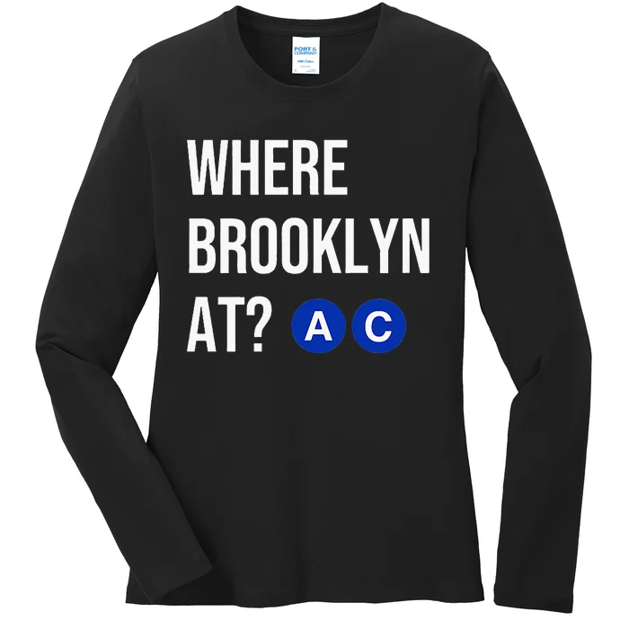 Where Brooklyn At Ac Nyc Train Ladies Long Sleeve Shirt