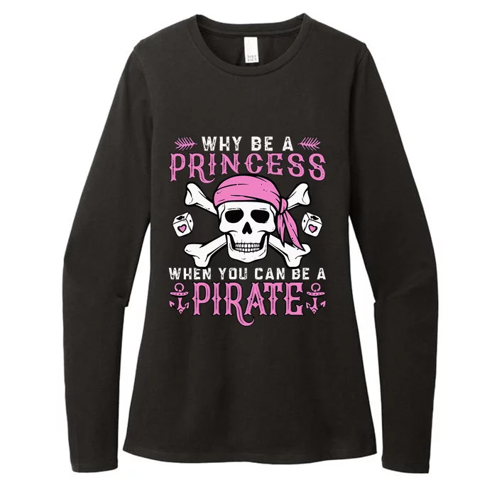 Why Be A Princess When You Can Be A Pirate Halloween Costume Womens CVC Long Sleeve Shirt