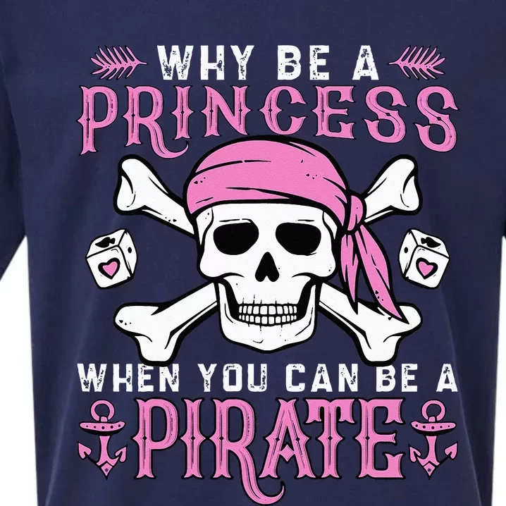 Why Be A Princess When You Can Be A Pirate Halloween Costume Sueded Cloud Jersey T-Shirt