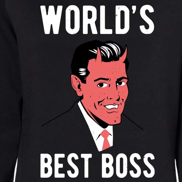 Worlds Best Boss Funny Evil Womens California Wash Sweatshirt