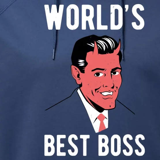 Worlds Best Boss Funny Evil Performance Fleece Hoodie