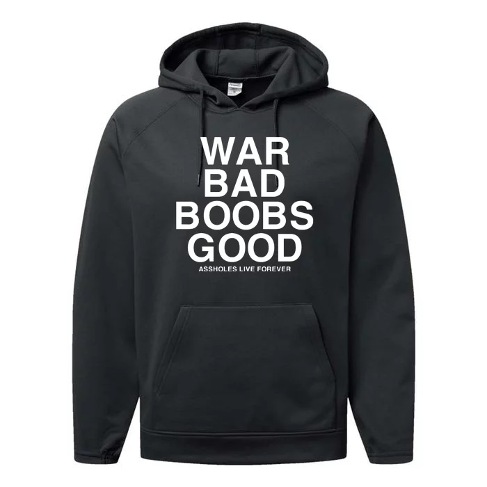 War Bad Boobs Good Assholes Live Forever Performance Fleece Hoodie