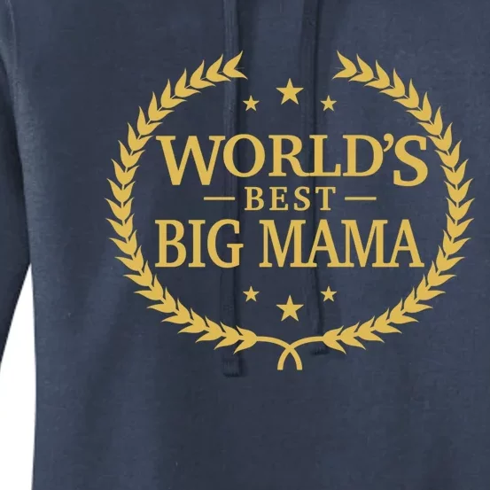 World's Best Big Mama Cute Gift Greatest Ever Award Gift Women's Pullover Hoodie