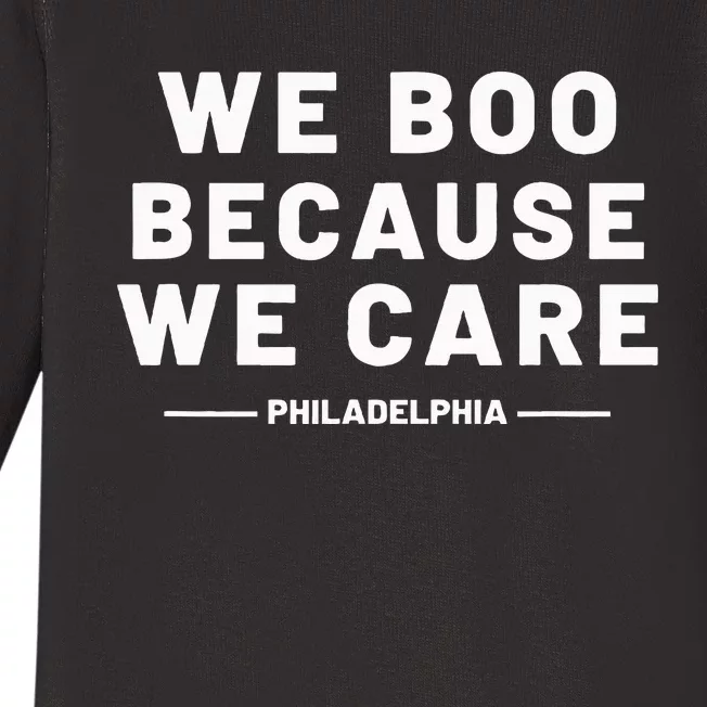 We Boo Because We Care Philadelphia Sports Fan Baby Long Sleeve Bodysuit