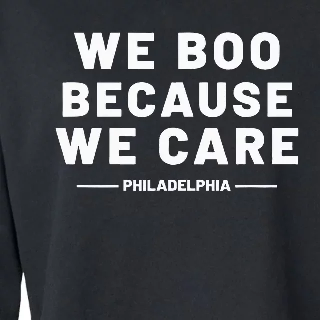 We Boo Because We Care Philadelphia Sports Fan Cropped Pullover Crew